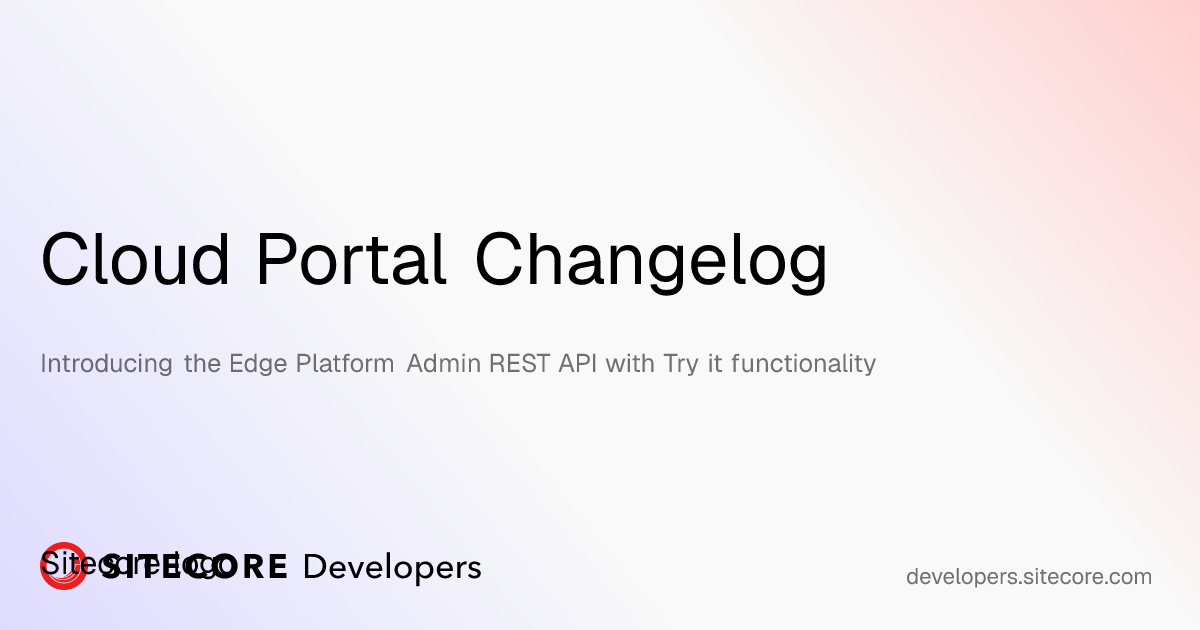 Introducing the Edge Platform Admin REST API with Try it functionality ...