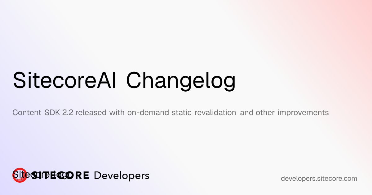 Content SDK 2.2 released with on-demand static revalidation and other ...