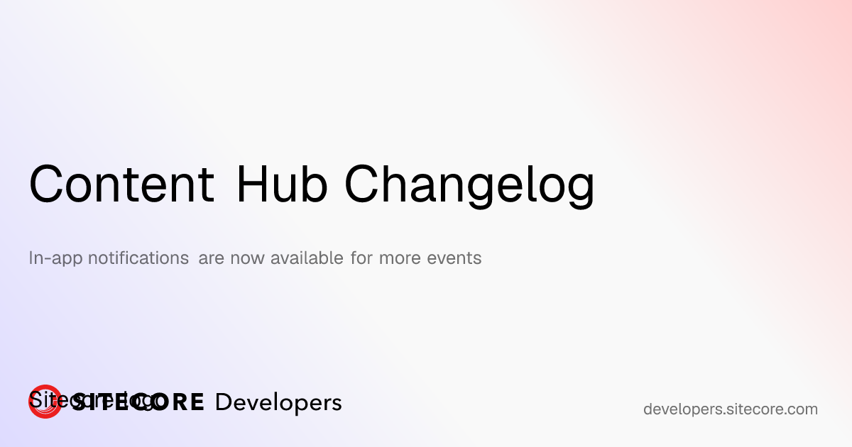 In-app notifications are now available for more events | Content Hub ...