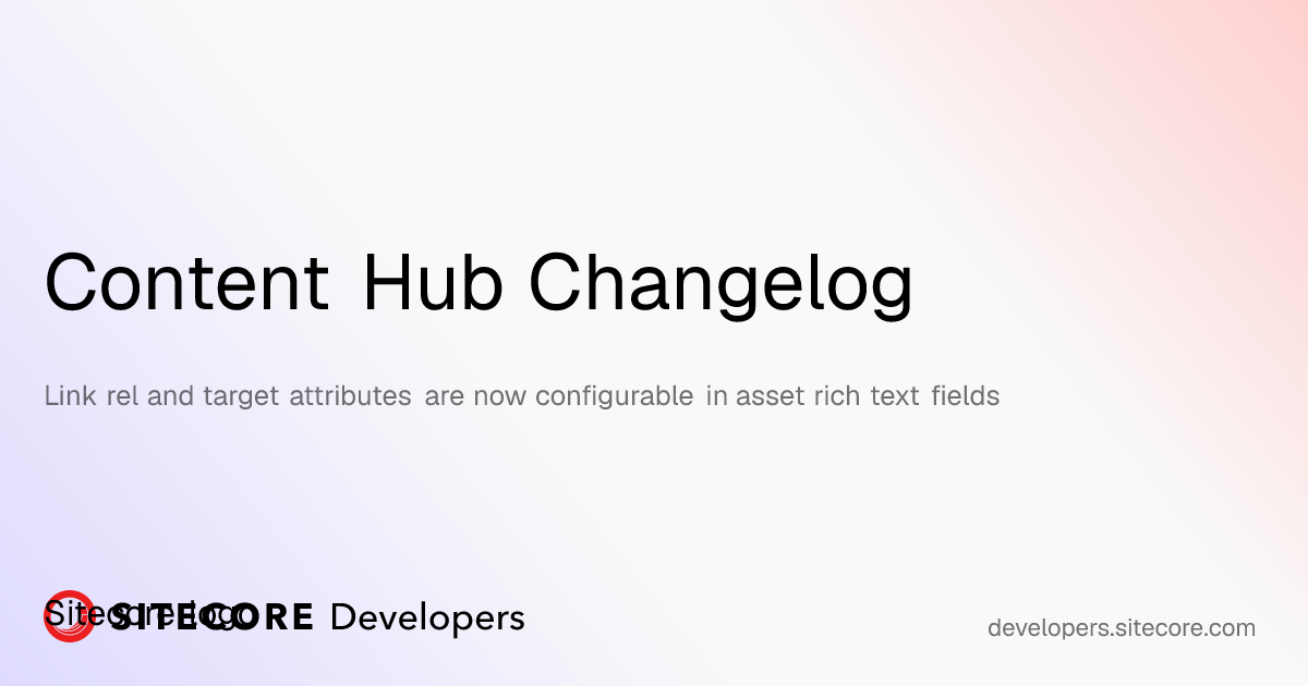Link rel and target attributes are now configurable in asset rich text ...