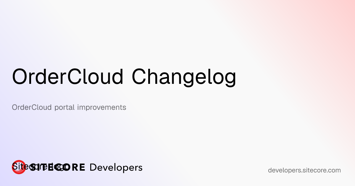 OrderCloud portal improvements | OrderCloud Changelog | Sitecore ...