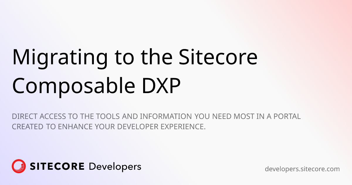 Migrating to the Sitecore Composable DXP